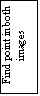 Text Box: Find point in both images